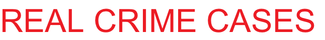 REAL CRIME CASES